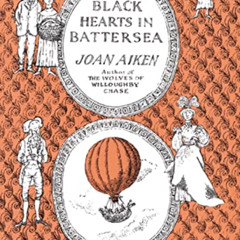 [GET] PDF 📖 Black Hearts in Battersea by  Joan Aiken KINDLE PDF EBOOK EPUB