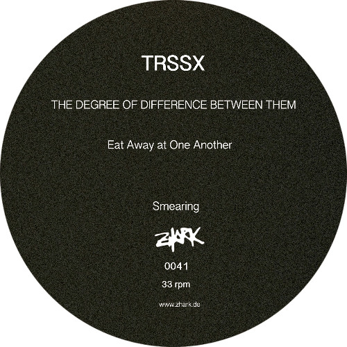 Premiere: TRSSX - Eat Away at One Another [Zhark Recordings]