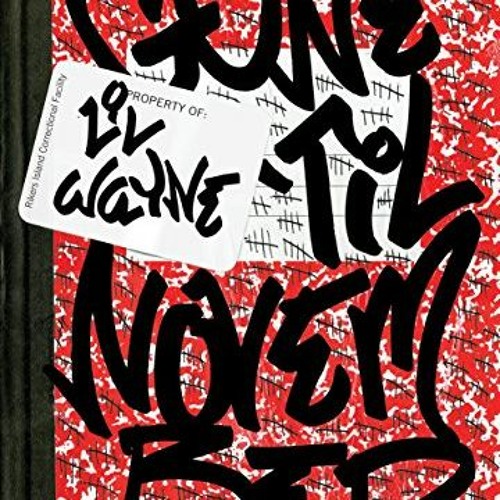 Get [EPUB KINDLE PDF EBOOK] Gone 'Til November: A Journal of Rikers Island by  Lil Wayne 📖