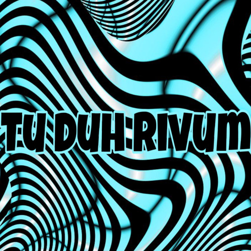 Tu Duh Rivum (FREE DL)