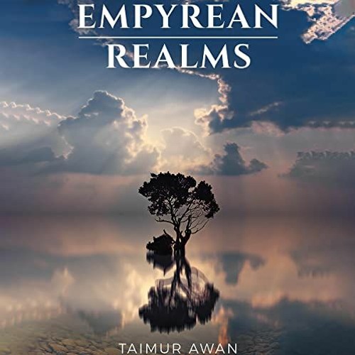 [ACCESS] [PDF EBOOK EPUB KINDLE] Empyrean Realms by  Taimur Awan,Matthew Fuller,Austin Macauley Publ