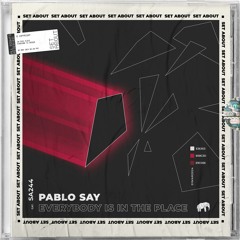 SA244: Pablo Say - Everybody Is In The Place