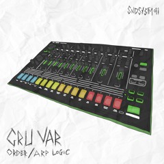 GRU VAR - ORDER / ARP LOGIC [OUT NOW]