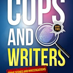 READ KINDLE 📒 Cops And Writers: Crime Scenes And Investigations by  Patrick O'Donnel