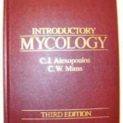 [Access] EPUB 🧡 Introductory Mycology by  Constantine J. Alexopoulos &  Charles W. M