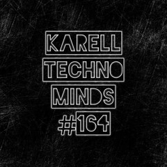 Karell - Techno Minds #164