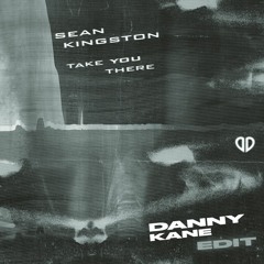 Sean Kingston - Take You There (Danny Kane Edit) [DropUnited Exclusive]