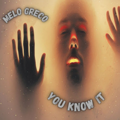 Melo Greco - You know it