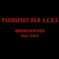 ObsidianCast#6 | TANZGEIST b2b A.L.D.I. | fun session