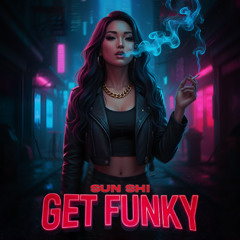 SUN SHI - Get Funky