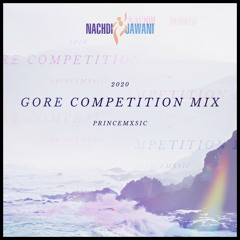 Nachdi Jawani (Gore) Competition Mix | PrinceMxsic