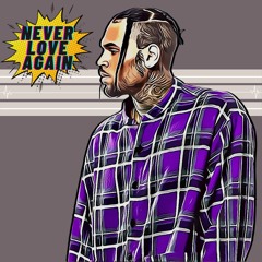 Never Love Again -Chris Brown Vibe