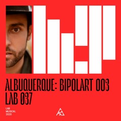 Alataj & Albuquerque apresenta Bipolart 003