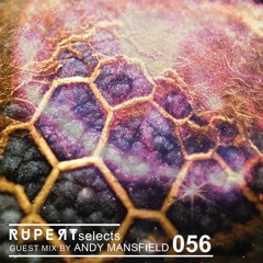 Rupert Selects 056 - Guest Mix by Andy Mansfield