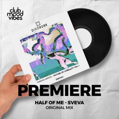 PREMIERE: Half Of Me ─ Sveva (Original Mix) [Disorder Records]
