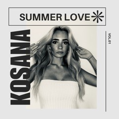 SUMMER LOVE | KOSANA