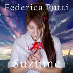 Suzume No Tojimari - Suzume (Vocal Cover) by Federica Putti