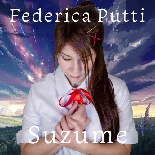 Stream Suzume No Tojimari - Suzume (Vocal Cover) by Federica Putti