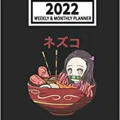 [PDF] ✔️ eBooks 2022 Weekly & Monthly Planner: Demón Slaýer Anime Manga Ramen Nezuko Size 8.5 x 11