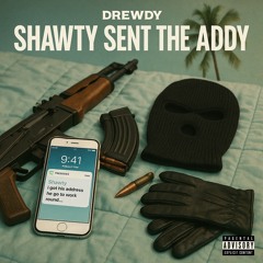 Shawty Sent The Addy