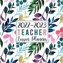 READ DOWNLOAD%+ Teacher Lesson Planner 2022-2023: Large Weekly and Monthly Teacher Organizer Calenda