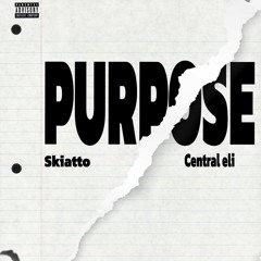 Purpose Ft Skiatto