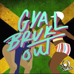 GYAL BRUK OUT