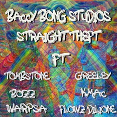 Baccy Bong Studios - Straight Theft 2 Ft Tombstone, Greeley, BOZZ, KMAC, Warpsa, Flowz [Bootleg]