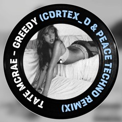 Tate McRae - Greedy (Cortex_o & Peace Techno Remix)