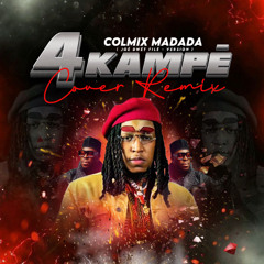 4 kampe Remix COLMIX - ( Joe Dwet file )