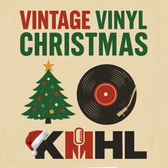 KMHL's Vintage Vinyl Christmas - 12/8/25