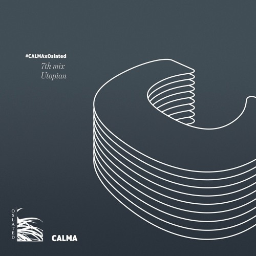 Oslated presents CALMA - 7th. Mix by Utopian