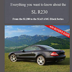 Read KINDLE 📌 MERCEDES-BENZ, The SL R230: From the SL280 to the SL65 AMG Black Serie