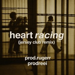 Heart Racing #jerseyclub feat. prodreei
