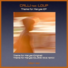 CALLI feat. LOUP - Theme for Maryse (QLONS rêve remix)- NE001