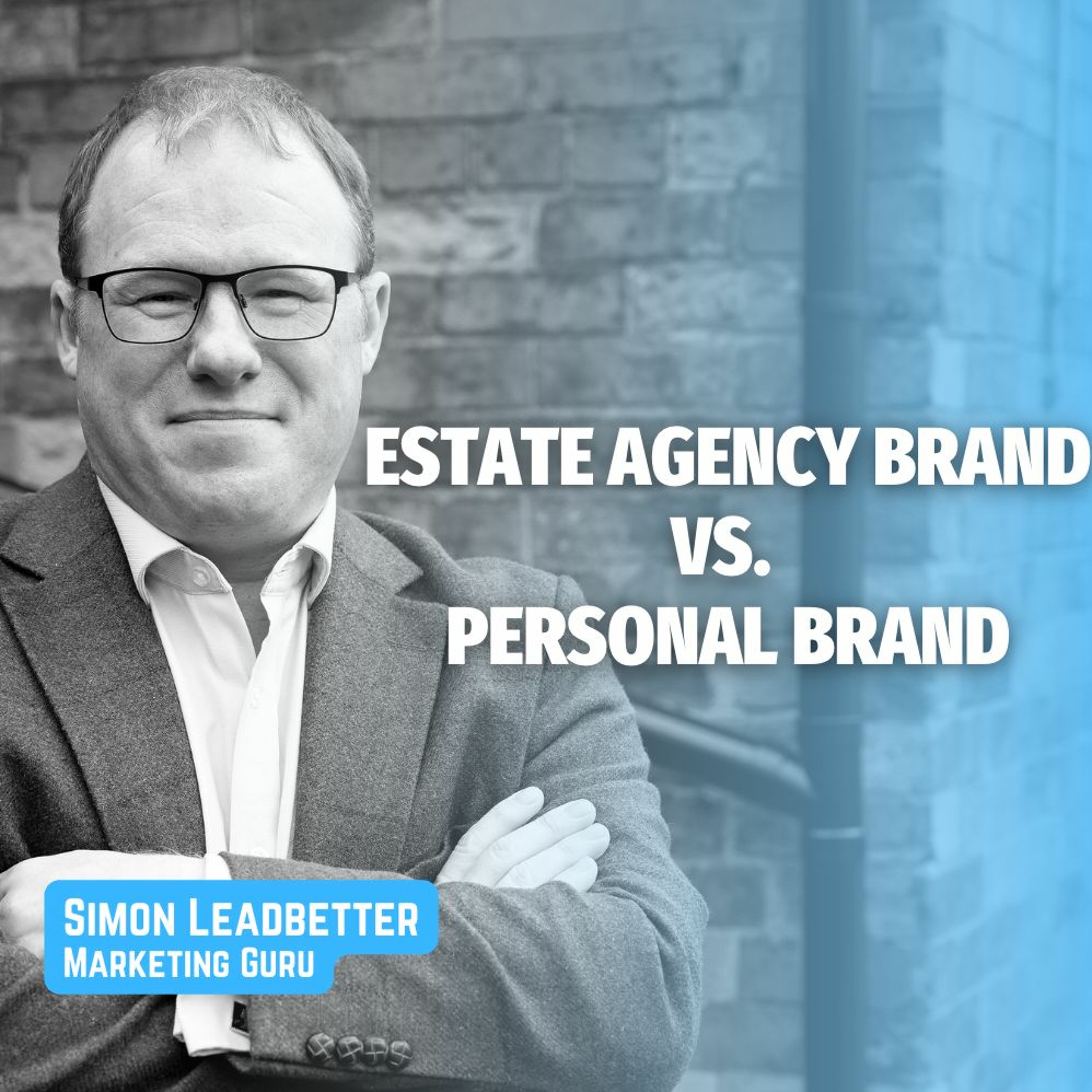 Estate Agency Brand Vs. Personal Brand - Ep.1607