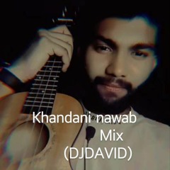 #khandani_#nawab mix_by(DJDAVID)