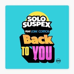 Solo Suspex - Back To You