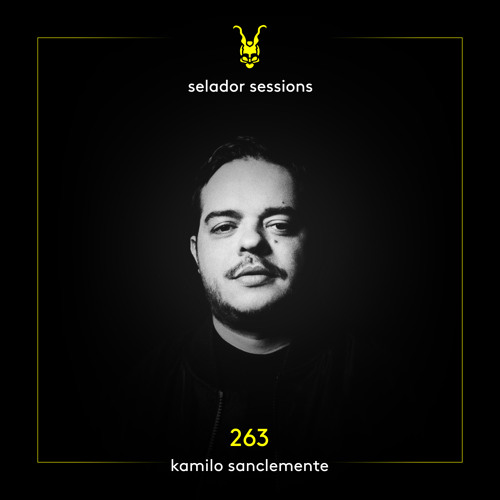 Selador Sessions 263 | Kamilo Sanclemente