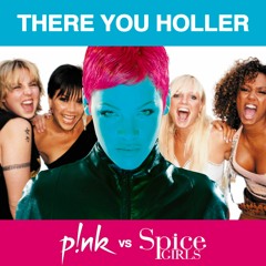 P!nk Vs Spice Girls - There You Holler (Mashup)
