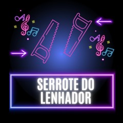 SERROTE DO LENHADOR