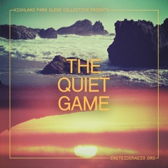 Highland Park Sleep Collective Presents: The Quiet Game Ep1