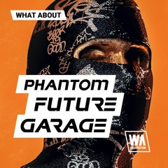 Phantom Future Garage - FL Studio Templates, Drums, Melodies & More!