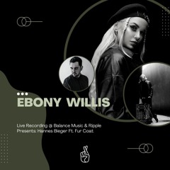 Ebony Willis @ Balance Music & Ripple Presents - Hannes Bieger Ft. Fur Coat