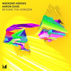 Weekend Heroes, Aaron Suiss - Beyond The Horizon