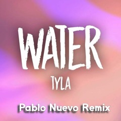 Tyla - Water (Pablo Nuevo Remix) Free Download