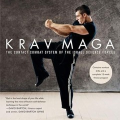 ✔read❤ Krav Maga: An Essential Guide to the Renowned Method--for Fitness and