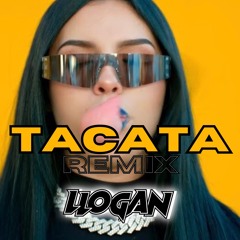 Tacata - Tiagz, Fuerza Regida & El Alfa (Llogan Remix)