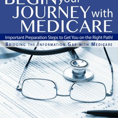 Audiobook How to Begin your Journey with Medicare: Important preparation steps to get you on the