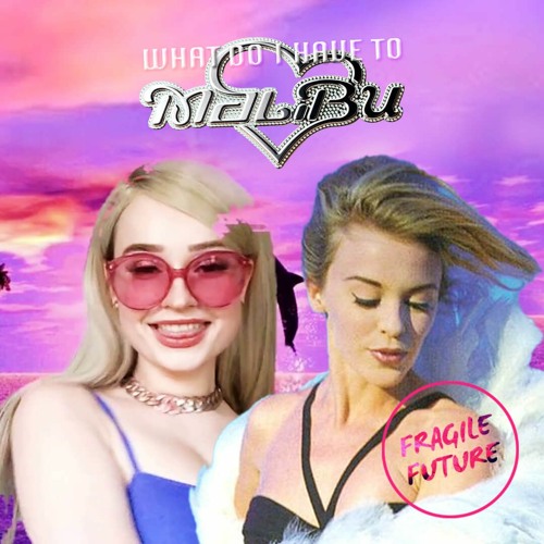 Kim Petras vs Kylie - What Do I Have To MALIBU? (Fragile Future Mashup) CLICK "BUY" FOR FULL MASHUP